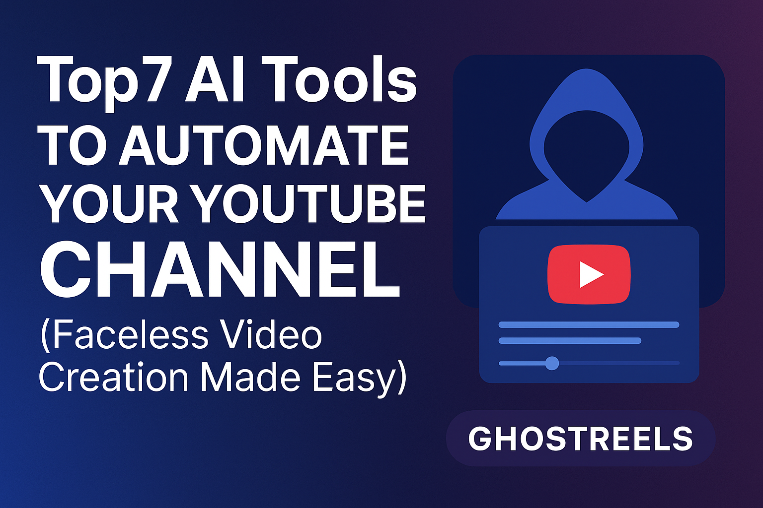 Top 7 AI Tools for YouTube Automation 2025